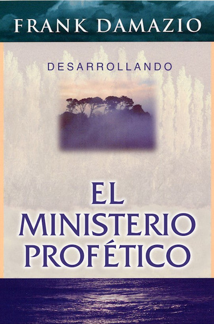 Span-Developing The Prophetic Ministry by Damazio Frank