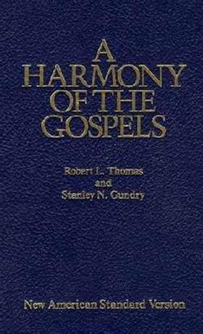Harmony Of The Gospels NASB by Thomas/Gundry