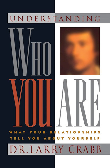 Understanding Who You Are by Crabb Larry