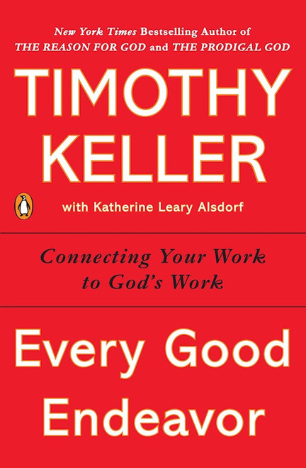 Every Good Endeavor-Softcover by Keller Timothy