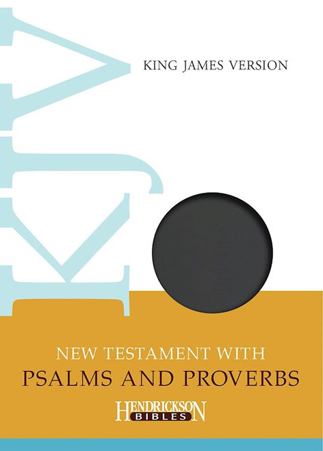 KJV New Testament With Psalms & Proverbs-Black Flexisoft by Hendrickson