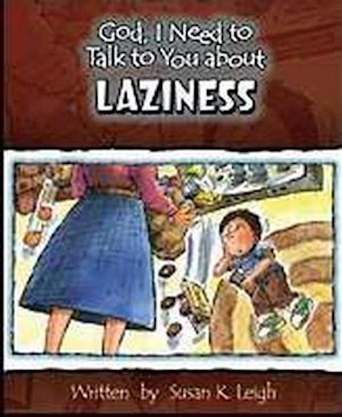 God I Need To Talk To You About Laziness by Leigh Susan