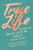 True Life by Mahaney Carolyn