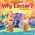 Why Easter? (Buck Denver Asks...What's In The Bible?) by Hall Hannah