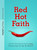 Red Hot Faith by Bultema Cindy