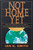 Not Home Yet by Smith Ian K