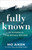 Fully Known by Aiken Mo