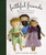 Faithful Friends by Kelleher Marcy