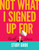 Not What I Signed Up For Study Guide by Unice Nicole