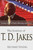 Journey Of TD Jakes: Living A Life OF Faith Blessing And Favor by Young Richard