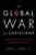 Global War On Christians by Allen John L