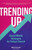 Trending Up by Forrester Mark
