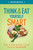 Think And Eat Yourself Smart Workbook by Leaf Caroline