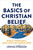 The Basics Of Christian Belief by Strahan Joshua
