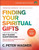 Finding Your Spiritual Gifts (Updated And Expanded) by Wagner Peter C