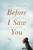 Before I Saw You-Hardcover by Sorrells Amy K