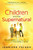 Children And The Supernatural by Toledo Jennifer