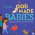 God Made Babies (God Made Me) by Holcomb Justin S