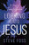 Looking Unto Jesus by Foss Steve