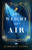 The Weight Of Air by Duffy Kimberly