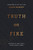 Truth On Fire by Ramsey Adam