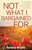 Not What I Bargained For by Wallis Sandra