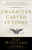 Character Carved In Stone-Softcover by Williams Pat