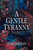 A Gentle Tyranny (Nede Rising Series #1)-Softcover by Corban Jess