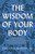 The Wisdom Of Your Body by Mcbride Hillary L
