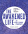 The Awakened Life For High School Students Leader Guide by Bollinger Sarah E
