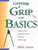 Getting A Grip On The Basics by Jones Beth