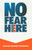 No Fear Here by Pearsons George