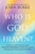 Who Is the God Of Heaven? by Burke John