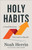 Holy Habits by Herrin Noah