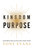 Kingdom Purpose by Evans Tony
