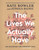 The Lives We Actually Have by Bowler Kate