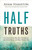 Half Truths-Softcover by Hamilton Adam