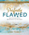 Perfectly Flawed Women's Bible Study by Toney Lisa