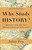 Why Study History? (Second Edition) by Fea John