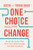 One Choice Away From Change by Davis Justin&Trish