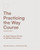 The Practicing the Way Course Companion Guide by Comer John Mark