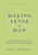 Making Sense Of Man by Poythress Vern