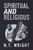 Spiritual And Religious by Wright N T
