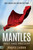 Mantles Past and Present by Liardon Roberts