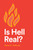 Tract-Is Hell Real? (ESV) (Pack Of 25) by Ortlund Dane C