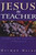 Jesus The Teacher by Horne Herman
