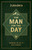 The Man For The Day by Smith Josh J