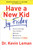Have A New Kid By Friday Participant's Guide by Leman Kevin