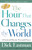 The Hour That Changes The World (25th Anniversary Edition) by Eastman Dick
