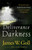 Deliverance From Darkness by Goll James W
